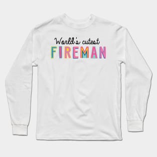 Fireman Gifts | World's cutest Fireman Long Sleeve T-Shirt